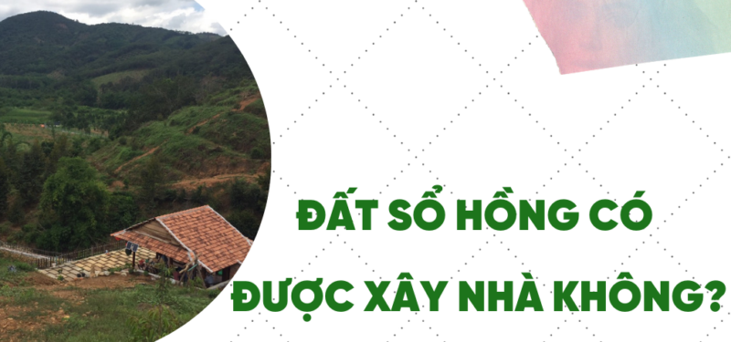 Đất sổ hồng có được xây nhà không